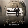 Friendship - Der Podcast - Folge 1