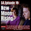 S4E19: ”New Moon Rising”