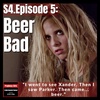 S4E5: ”Beer Bad”