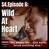 S4E6: ”Wild at Heart”