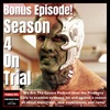Bonus: Season 4 on Trial (feat. We Are The Gayers)