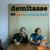 Near Perfect Pitch - Episode 141 (February 27th. 2020) ‘Demitasse’