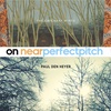 Near Perfect Pitch - Episode 130 (August 7th. 2019) ‘The Catenary Wires + Paul Den Heyer’