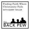 Finding Faith Where Christianity Fails w. Barry Taylor