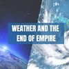 Weather and the End of Empire
