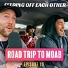 Ep 19. Road Trip to Moab