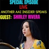 Special Episode: ”Another AAI Insider Speaks” with Guest: Shirley Rivera