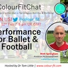 Episode 12 - Performance considerations for Ballet & Football with Matt Springham