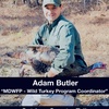 Adam Butler: “MDWFP -Wild Turkey Program Coordinator”