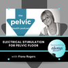 Electrical Stimulation for the Pelvic Floor with Fiona Rogers
