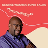 George Washington III Talks RESOURCES!
