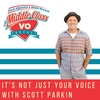 It's NOT Just Your Voice with Scott Parkin