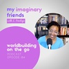 Worldbuilding on the Go