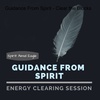 Guidance From Spirit - Clear the Blocks