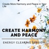Create More Harmony and Peace in Your Life