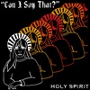 Holy Spirit Who?