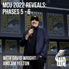 MCU Phases 4-6 Reveal: Jim Yelton & David Wright, on the AvengersAssemble Podcast