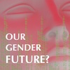 Our Gender Future: How Will Gender Change in the 2020s?