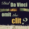 Did Da Vinci Omit the Clit? A History of the Clitoris