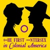 The First Intersex in Colonial America: The Case of Thomas/ine Hall
