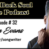 Episode #32 - Getting to Know Singer\Songwriter\Musician\Producer Alan Evans