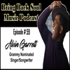 Episode # 59 - Getting to Know Grammy Nominated Singer/Songwriter Alvin Garrett