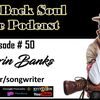 Episode # 50 - Getting to Know Los Angeles Based Singer/Songwriter Darrin Banks