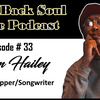 Episode #33 - Getting to know Singer/Rapper/Songwriter Devin Hailey