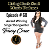 Episode #68 - Getting to Know Bay Area Singer/Songwriter Tracy Cruz