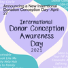 Announcing International Donation Conception Awareness Day- April 27