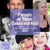 Parents of Donor Conceived Kids Talk about the Hard Stuff- Part 1