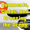 EP28 - Comments, Cudas, and Crossing the Ocean