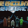 Episode 65 : Close Encounters of the Plastic Kind