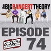 Episode 74 : The Big Bangert Theory