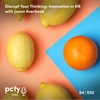 Disrupt Your Thinking: Innovation in HR with Jason Averbook