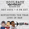 The SoulBack R&B Podcast: Episode 124 *Revisiting The Year 1996 In R&B*