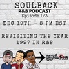 The SoulBack R&B Podcast: Episode 123 *Revisiting The Year 1997 In R&B*