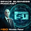 #60 Nicolas Peter: Space in Europe, Entrepreneurship, ISU & more