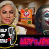 FIELD of GEEKS 191 - LADY and the JOKER