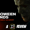 Halloween Ends Review with SPOILERS!