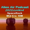 2022JunNo4: SpaceRock, Mid Era &amp; IDM