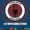 #27 - James Stuck:The Vet