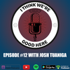 #12 - Josh Tuaniga: The Calculated Risk
