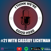#21 - Cassidy Lichtman: Work Hard and Be Nice