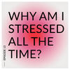 Why Am I Stressed All The Time?