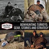 Ep 35: Bowhunting Turkeys: Gear, Stories and Strategy
