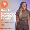 How To Encourage Diversity &amp; Inclusion | Dr. Joanna Abeyie MBE
