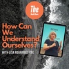 How Can We Understand Ourselves? with Lisa Rodrigues CBE
