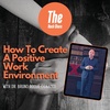 How to Create A Positive Work Environment with Dr. Bruno Roque Cignacco