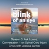 Season 3: Ask Louise: Conversation 1 on Spinal Cord Injury Crisis with Jessica Jarmer